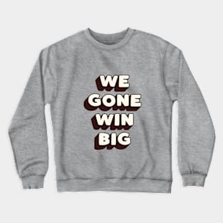 We Gone Win Big in Black Peach and White Crewneck Sweatshirt